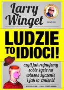 Okadka - Ludzie to idioci. Czyli jak rujnujemy sobie ycie na wasne yczenie i jak to zmieni