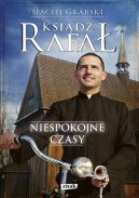 Okładka - Ksiądz Rafał. Niespokojne czasy