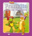 Okadka ksizki - Franklin i przyjaciele. Franklin dsa si na siostr