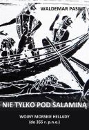 Okładka - Nie tylko pod Salaminą. Wojny morskie Hellady do 355 r. p.n.e.