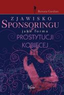 Okadka ksiki - Zjawisko sponsoringu jako forma prostytucji kobiecej