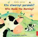 Okadka ksizki - Kto stworzy poranek? Who Made the Morning?