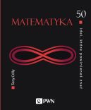 Okadka - 50 idei, ktre powiniene zna. MATEMATYKA