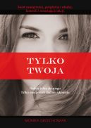 Okładka książki - Tylko twoja