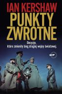 Okadka - Punkty zwrotne. Decyzje ktre zmieniy bieg drugiej wojny wiatowej