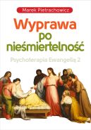 Okadka ksizki - Wyprawa po niemiertelno. Psychoterapia Ewangeli 2