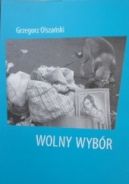Ok�adka - Wolny wyb�r. Wiersze z lat 1994-2009