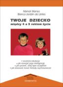 Okadka - Twoje dziecko midzy 4 a 5 rokiem ycia