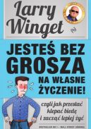 Okadka ksizki - Jeste bez grosza na wasne yczenie !