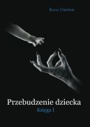 Okładka - Przebudzenie dziecka. Księga I