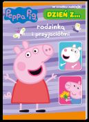 Okadka ksizki - Peppa pig. Dzie z rodzink i przyjacimi. Peppa pig. Dzie z rodzink i przyjacimi