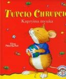 Ok�adka - Tupcio Chrupcio. Kapry�na myszka