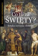 Okadka - Co to za wity? Sztuka czytania obrazw. Sownik ikonografii