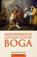 Okadka ksiki - Miosierdzie ostatnim sowem Boga