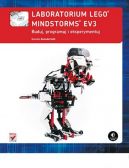 Okadka - Laboratorium LEGO Mindstorms EV3. Buduj, programuj i eksperymentuj