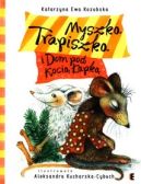 Okładka ksiązki - Myszka Trapiszka i Dom pod Kocią Łapką