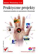 Ok�adka - Adobe Photoshop 5. Praktyczne projekty