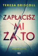 Okładka książki - Zapłacisz mi za to