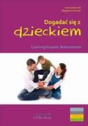Ok�adka - Dogada� si� z dzieckiem. Coaching, empatia, rodzicielstwo