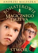 Okładka ksiązki - Bohaterowie Magicznego Drzewa. Stwór