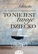 Okładka - To nie jest twoje dziecko