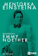 Okadka - Mentorka Einsteina. Biografia Emmy Noether