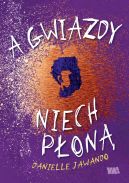 Okładka książki - A gwiazdy niech płoną