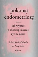 Okadka - Pokonaj endometrioz. Jak wygra z chorob i zacz y na nowo