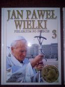 Okładka - Jan Paweł Wielki. Pielgrzym po świecie.