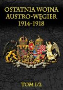 Okadka ksizki - Ostatnia wojna Austro-Wgier 1914-1918 Tom I/2 Rok 1914