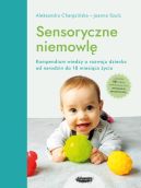 Okadka ksizki - Sensoryczne niemowl. Kompendium wiedzy o rozwoju dziecka od narodzin do 18 miesica ycia. Wyd. 2