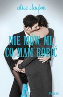Okładka książki - Nie mów mi co mam robić 