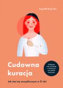 Okadka - Cudowna kuracja. Jak sta si szczliwszym w 31 dni