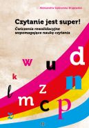 Okadka - Czytanie jest super!. wiczenia rewalidacyjne wspomagajce nauk czytania