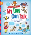 Okadka ksizki - My Dog Can Talk. Rozmwki angielskie dla dzieci