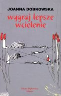 Ok�adka ksi�zki - Wygraj lepsze wcielenie