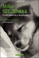 Okadka ksiki - Misja SZCZENIAK. Pozdrowienia z Bagdadu