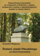 Okadka ksizki - ladami Jzefa Pisudskiego po Ziemi Krakowskiej