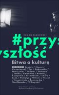 Ok�adka ksi�zki - Bitwa o kultur�. #przysz�o��