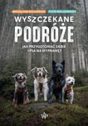 Ok�adka - Wyszczekane podr�e. Jak przygotowa� siebie i psa na wypraw�