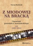Okadka ksizki - Z Miodowej na Brack. Opowie powstaca warszawskiego tom 2