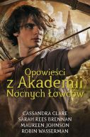 Okładka książki - Opowieści z akademii nocnych łowców