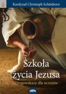 Ok�adka - Szko�a �ycia Jezusa. Drogowskazy dla uczni�w