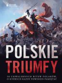 Okładka - Polskie triumfy. 50 chwalebnych bitew z naszej historii