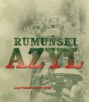 Okadka - Rumuski azyl. Losy Polakw 1939–1945