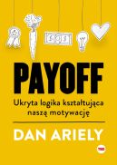 Okładka książki - Payoff. Ukryta logika kształtująca naszą motywację