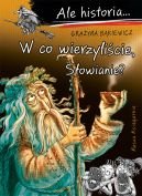 Okadka - Ale historia... 13 W co wierzylicie, Sowianie?