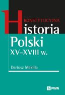Ok�adka - Konstytucyjna historia Polski XVXVIII w.