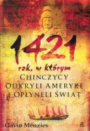 Okładka - 1421 rok, w którym Chińczycy odkryli Amerykę i opłynęli świat