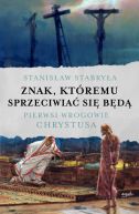Okładka - Znak, któremu sprzeciwiać się będą. Pierwsi wrogowie Chrystusa